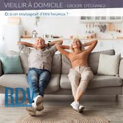 Vieillir à domicile - Groupe d'échange