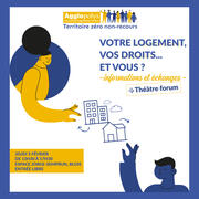 Votre logement, vos droits ... Et vous ? - Informations, Échanges et Théâtre-forum